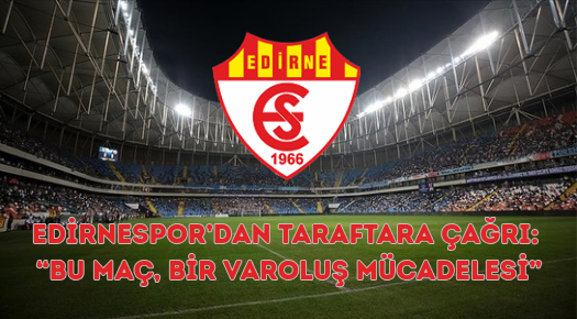EDİRNESPOR’DAN TARAFTARA ÇAĞRI!