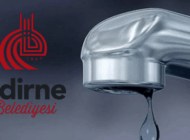 EDİRNE’DE SU KESİNTİLERİNE KARŞI YOĞUN MESAİ