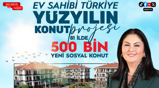 EDİRNE’YE 2 BİN 530 YENİ SOSYAL KONUT MÜJDESİ