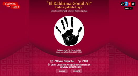 EDİRNE’DE KADINA ŞİDDETE KARŞI FARKINDALIK KONSERİ