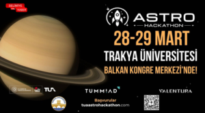 EDİRNE’DE UZAY TEMALI TUA ASTRO HACKATHON BAŞLIYOR