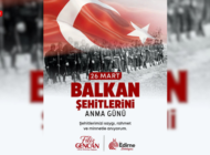 GENCAN:”EDİRNE’NİN DİRENİŞ RUHU GELECEĞİMİZİN EN BÜYÜK TEMİNATIDIR”