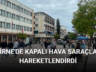 EDİRNE’DE KAPALI HAVA SARAÇLAR’I HAREKETLENDİRDİ