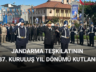 JANDARMA TEŞKİLATININ 187. KURULUŞ YIL DÖNÜMÜ KUTLANDI