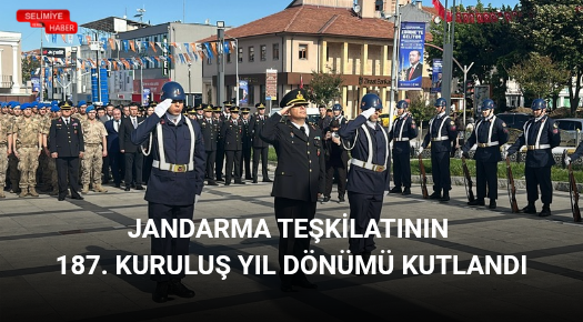 JANDARMA TEŞKİLATININ 187. KURULUŞ YIL DÖNÜMÜ KUTLANDI