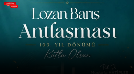 TRAKYA ÜNİVERSİTESİ REKTÖRÜ HATİPLER’DEN LOZAN’IN 103. YIL DÖNÜMÜ MESAJI