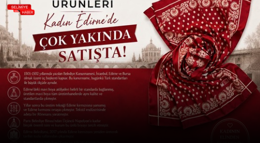 EDİRNE KIRMIZISI ÜRÜNLERİ KADIN EDİRNE’DE SATIŞA SUNULACAK
