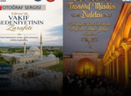 EDİRNE’DE VAKIF MEDENİYETİ FOTOĞRAF SERGİSİ VE TASAVVUF MUSİKÎSİ DİNLETİSİ SANATSEVERLERLE BULUŞACAK