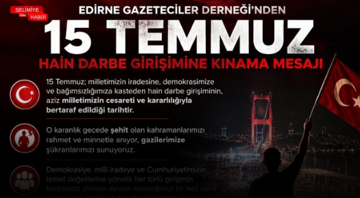 EDİRNE GAZETECİLER DERNEĞİ BAŞKANI GÖKHAN TUZLADAN’DAN 15 TEMMUZ MESAJI