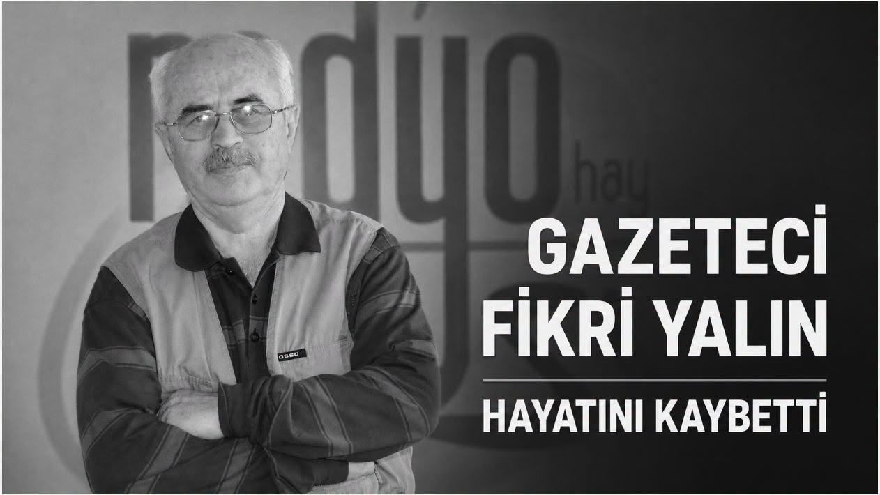 Gazeteci Fikri Yalın hayatını kaybetti