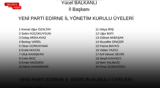 YENİ PARTİ EDİRNE’DE İL YÖNETİMİ VE DİSİPLİN KURULU AÇIKLANDI