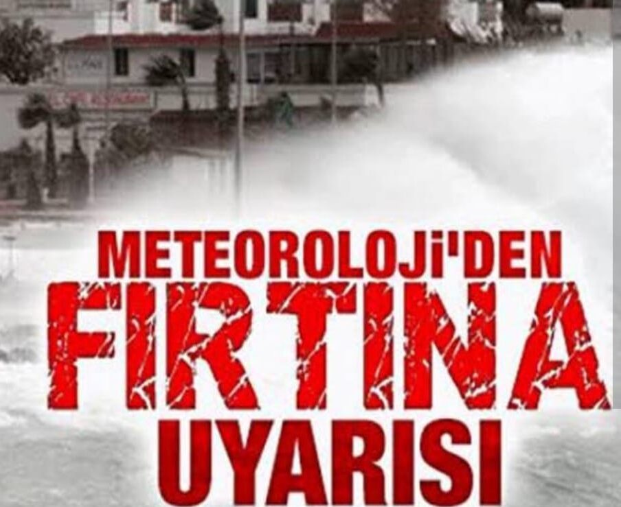 FIRTINA UYARISI…